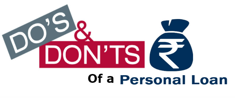 DOS AND DON’TS OF A PERSONAL LOAN